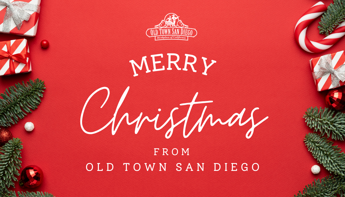 Merry Christmas! – Old Town San Diego